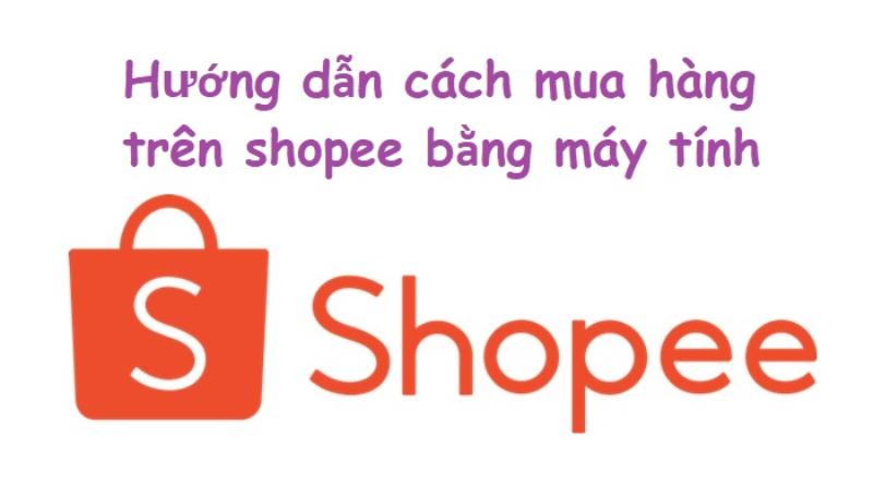 Cách đặt hàng trên Shopee bằng máy tính