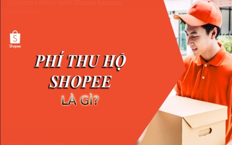 Phí thu hộ Shopee là gì