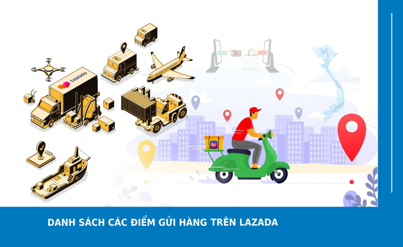 danh sách các điểm gửi hàng lazada