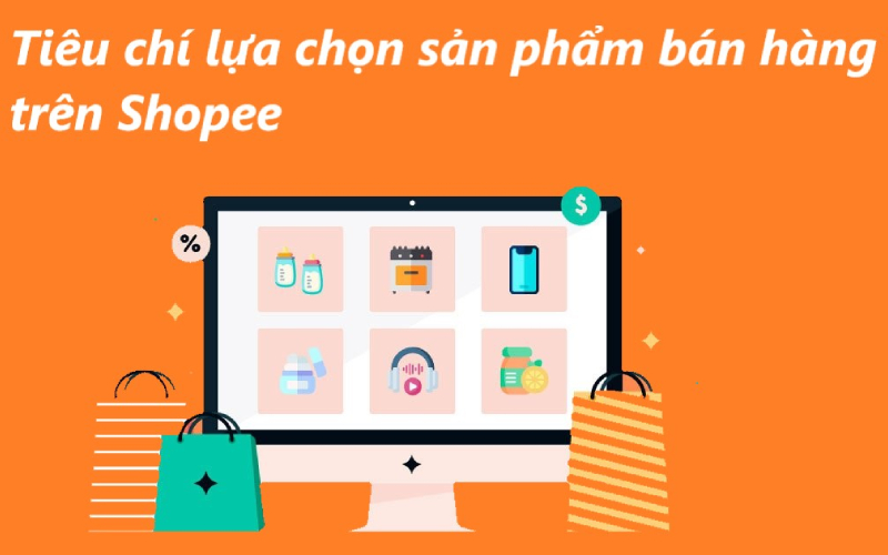 Lựa chọn sản phẩm bán trên shopee