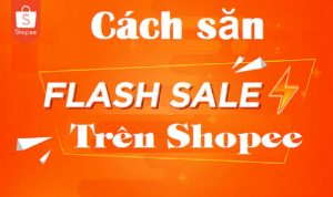 cach san flash sale shopee