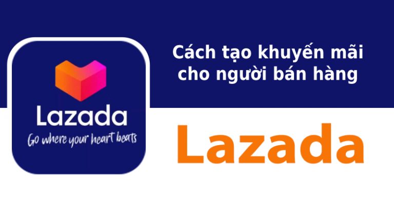 Hướng dẫn cách tạo khuyến mãi trên Lazada cho người bán hàng