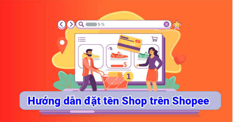 Hướng dẫn cách đặt tên Shop trên Shopee chuẩn nhất