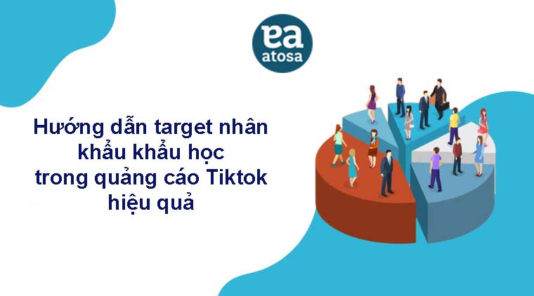 Hướng dẫn cách chọn đối tượng trong quảng cáo Tiktok hiệu quả nhất
