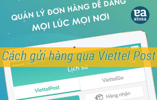 Hướng dẫn cách gửi hàng qua Viettel Post chi tiết