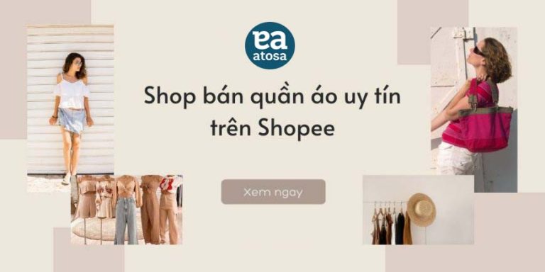 “Gợi ý” 25+ Shop bán quần áo đẹp trên Shopee uy tín nhất