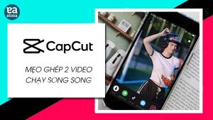 Cách ghép 2 video chạy song song trên Capcut