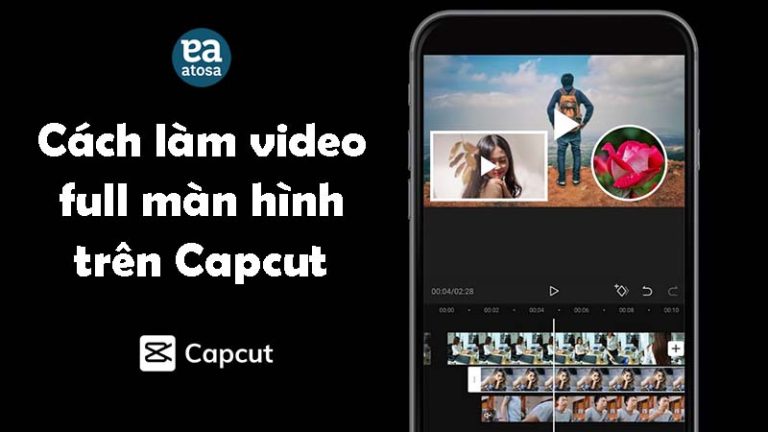 Hướng dẫn chi tiết cách làm video full màn hình trên Capcut