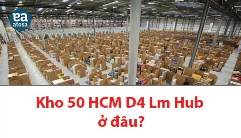 Kho 50 HCM D4 LmHub ở đâu? Bao lâu nhận được hàng?